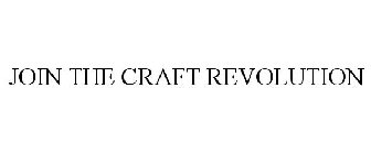 JOIN THE CRAFT REVOLUTION