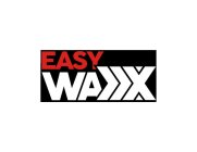 EASY WAXXX