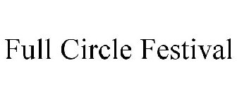 FULL CIRCLE FESTIVAL