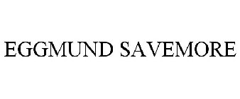 EGGMUND SAVEMORE