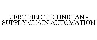 CERTIFIED TECHNICIAN - SUPPLY CHAIN AUTOMATION