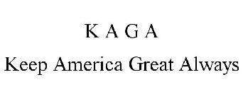 KAGA KEEP AMERICA GREAT ALWAYS