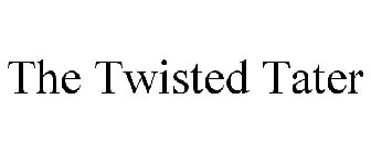 THE TWISTED TATER