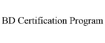 BD CERTIFICATION PROGRAM