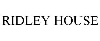 RIDLEY HOUSE