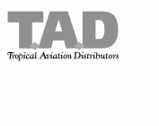 TAD TROPICAL AVIATION DISTRIBUTORS