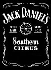JACK DANIEL'S FRESH TASTE SERVE COLD SOUTHERN CITRUS