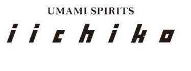 UMAMI SPIRITS IICHIKO