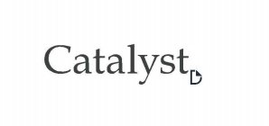 CATALYST D