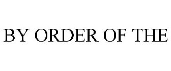 BY ORDER OF THE