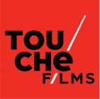 TOUCHÉ FILMS