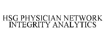 HSG PHYSICIAN NETWORK INTEGRITY ANALYTICS