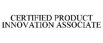 CERTIFIED PRODUCT INNOVATION ASSOCIATE