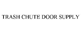 TRASH CHUTE DOOR SUPPLY