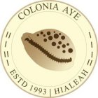 COLONIA AYE ESTD 1993 HIALEAH