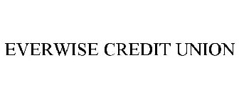 EVERWISE CREDIT UNION