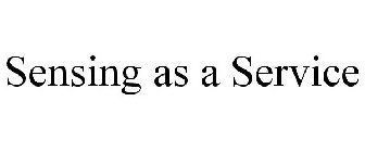 SENSING AS A SERVICE