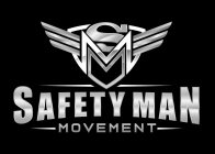 S M M SAFETY MAN MOVEMENT