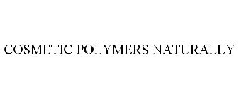 COSMETIC POLYMERS NATURALLY