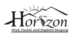 HORIZON ORAL, FACIAL, AND IMPLANT SURGERY