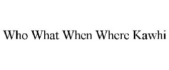 WHO WHAT WHEN WHERE KAWHI