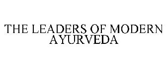 THE LEADERS OF MODERN AYURVEDA