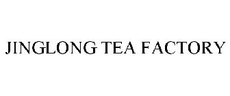 JINGLONG TEA FACTORY