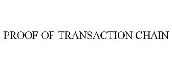 PROOF OF TRANSACTION CHAIN