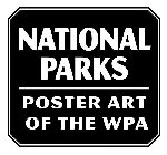 NATIONAL PARKS POSTER ART OF THE WPA