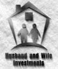 HUSBAND AND WIFE INVESTMENTS
