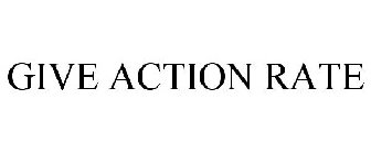 GIVE ACTION RATE