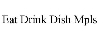 EAT DRINK DISH MPLS