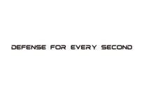 DEFENSE FOR EVERY SECOND