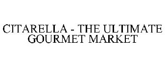 CITARELLA - THE ULTIMATE GOURMET MARKET