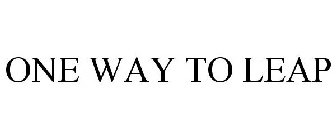 ONE WAY TO LEAP