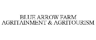 BLUE ARROW FARM AGRITAINMENT & AGRITOURISM
