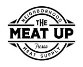 THE MEAT UP FRESNO NEIGHBORHOOD MEAT SUPPLY