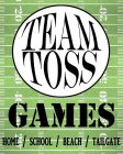 TEAM TOSS GAMES HOME / SCHOOL / BEACH /TAILGATE