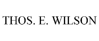 THOS. E. WILSON