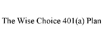 THE WISE CHOICE 401(A) PLAN