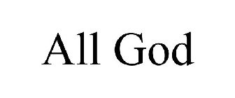 ALL GOD