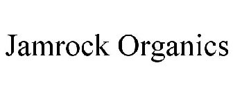 JAMROCK ORGANICS