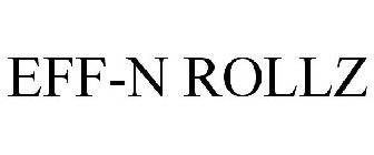 EFF-N ROLLZ