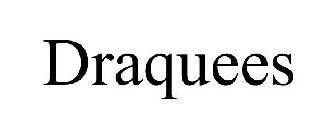 DRAQUEES