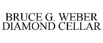 BRUCE G. WEBER DIAMOND CELLAR