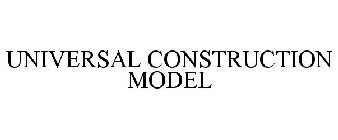 UNIVERSAL CONSTRUCTION MODEL