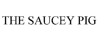 THE SAUCEY PIG