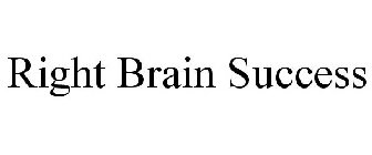 RIGHT BRAIN SUCCESS