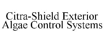 CITRA-SHIELD EXTERIOR ALGAE CONTROL SYSTEMS