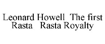LEONARD HOWELL THE FIRST RASTA RASTA ROYALTY